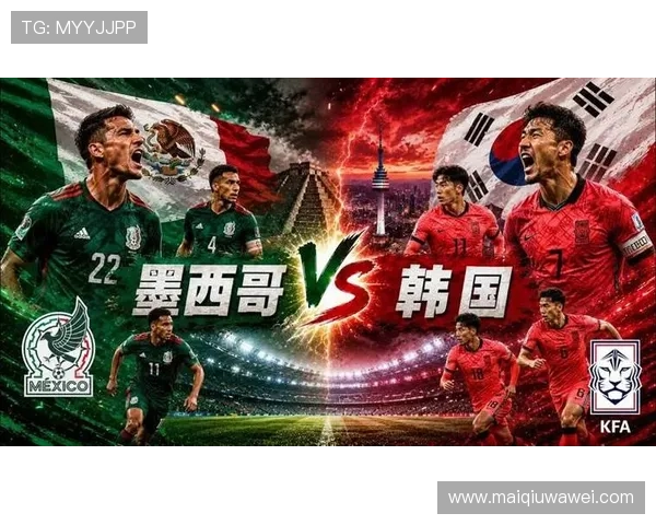 韩国与墨西哥在世界杯赛场上的激烈对决:比赛结果与精彩瞬间回顾 韩国与墨西哥在世界杯赛场上的激烈对决:比赛结果与精彩瞬间回顾